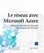 Le réseau avec Microsoft Azure : déployez, hybridez et sécurisez vos réseaux dans le cloud