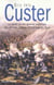 Custer - la verite sur les guerres indiennes des grandes plaines d'amerique du nord