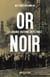 Or noir - la grande histoire du pétrole