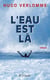 L'eau est là