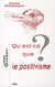 Qu'est-ce que le positivisme?