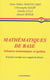 Mathématiques de base - sciences économiques et gestion - exercices corrigés avec rappels de théorie - 3e édition