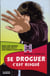 Se droguer c'est risqué
