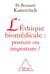 L'éthique biomédicale - posture ou imposture