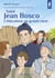 Saint Jean Bosco : L'éducateur au grand coeur