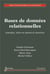 Bases de données relationnelles : concepts, mise en oeuvre et exercices : concepts, mise en oeuvre et exercices