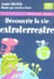 Découvrir la vie extraterrestre