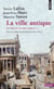 Histoire de l'Europe urbaine Tome 1 - la ville antique