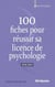 100 fiches pour réussir sa licence de psychologie (édition 2018/2019)