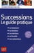 Successions le guide pratique 2013