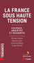 La France sous haute tension : Colères, anxiétés et ressentis