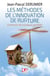 Innovez en rupture Tome 2 - les outils et méthodes en question