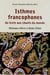 Isthmes francophones du texte aux chants du monde