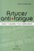 Astuces anti-fatigue - faciles, naturelles, sans médicaments