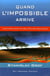 Quand l'impossible arrive - aventures dans les réalités non ordinaires