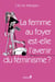 La femme au foyer est-elle l'avenir du féminisme ?