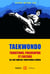 Taekwondo : Traditions, philosophie et culture : de l'art martial traditionnel coréen