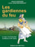 Les gardiennes du feu - le vécu d'une fermière du maine au xxe siècle