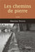 Les chemins de pierre