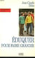 Eduquer pour faire grandir