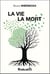 La vie - la mort