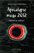 Apocalypse maya 2012 - foutaise ou science ?