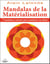 Mandalas de la matérialisation - 7 mandalas à colorier pour manifester vos désirs