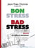 Bon stress, bad stress - briser le cercle infernal