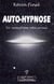 Auto-hypnose - un manuel pour votre cerveau