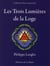 LES TROIS LUMIERES DE LA LOGE.