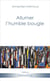 Allumer l'humble bougie
