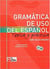Gramatica de uso del Espanol actual teoria y pratica A1-B2 avec exercices et corrigés