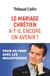 Le mariage chrétien a-t-il encore un avenir ?