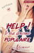 Help ! je suis devenue populaire