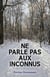 Ne parle pas aux inconnus