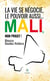 La vie se négocie, le pouvoir aussi... : Le Mali, mon projet !