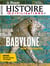 Histoire & Civilisations n.102 : Babylone, de la splendeur à la chute