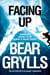 FACING UP - REMARKABLE JOURNEY TO THE SUMMIT OF MOUNT EVEREST