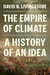 The empire of climate : A history of an idea