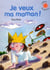 Je veux ma maman !
