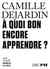 À quoi bon encore apprendre ?