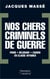 Nos chers criminels de guerre
