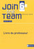 JOIN THE TEAM : anglais - 6ème, niveau A1/A2 - livre du professeur (édition 2010)