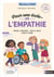 Être bien pour apprendre : Pour une école de l'empathie - Du CP au CM2