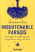 Insoutenable paradis- écologie et mode de vie : réagir sans tout sacrifier