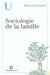 Sociologie de la famille - edition 2002