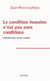 La condition humaine n'est pas sans conditions