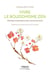 Vivre le bouddhisme zen