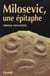 Milosevic - une epitaphe