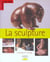 La sculpture - modelage et moulage